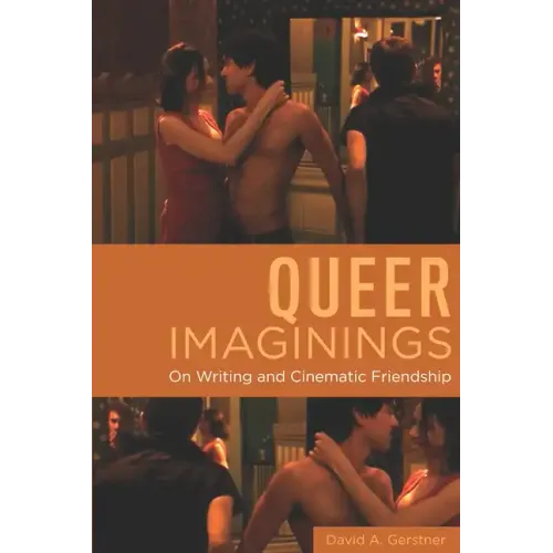 Queer Imaginings: On Writing and Cinematic Friendship