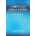 American Submariners: Volume 1: Pre-Civil War