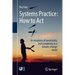 Systems Practice: How to Act: In Situations of Uncertainty and Complexity in a Climate-Change World