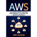 Aws: The Ultimate Step-by-Step Guide From Beginners to Advanced for Amazon Web Services