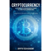 Cryptocurrency: A Complete Beginners Guide to Cryptocurrencies: Cryptocurrency Mining & Cryptocurrency Trading