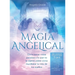 Magia Angelical (Arcángeles Colección 7 en 1): Cómo sanar vidas pasadas y lo que no te dijeron sobre cómo manifestar la vida de tus sueños (Ángeles y