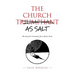 The Church as Salt: Becoming the Community Jesus Speaks About