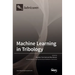 Machine Learning in Tribology