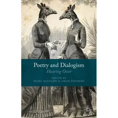 Poetry and Dialogism: Hearing Over