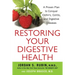 Restoring Your Digestive Health: A Proven Plan to Conquer Crohns, Colitis, and Digestive Diseases