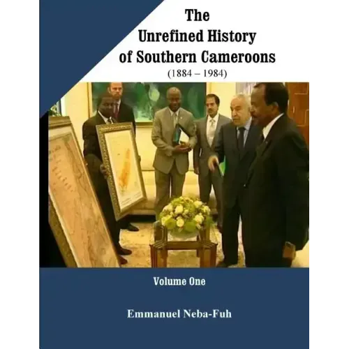 The Unrefined History of Southern Cameroons