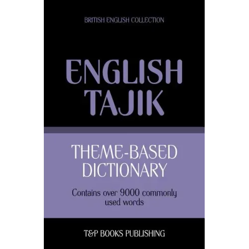 Theme-based dictionary British English-Tajik - 9000 words