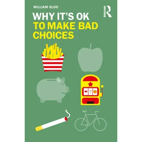 Why It's Ok to Make Bad Choices