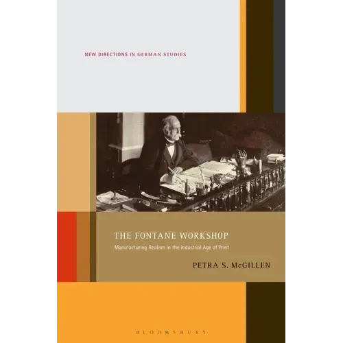 The Fontane Workshop: Manufacturing Realism in the Industrial Age of Print