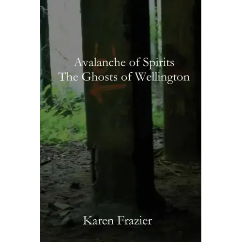 Avalanche of Spirits: The Ghosts of Wellington