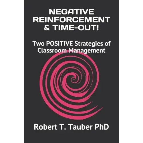 Negative Reinforcement & Time-Out!: Two POSITIVE Strategies of Classroom Management