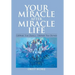 Your Miracle After Miracle Life Celebrate Your Essence, Celebrate Your Eternity