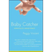 Baby Catcher: Chronicles of a Modern Midwife