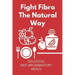 Fight Fibro The Natural Way: Delicious Anti-Inflammatory Meals: Mediterranean Anti Inflammatory Diet
