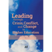 Leading through Crisis, Conflict, and Change in Higher Education