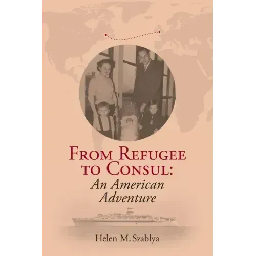 From Refugee to Consul: An American Adventure