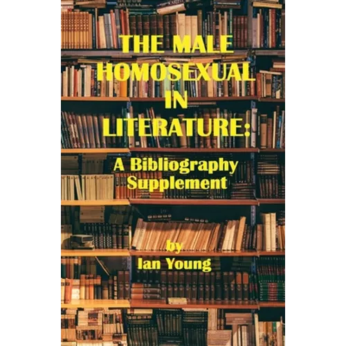 The Male Homosexual in Literature: A Bibliography Supplement