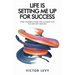 Life Is Setting Me up for Success