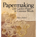 Papermaking with Garden Plants & Common Weeds