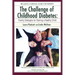 The Challenge of Childhood Diabetes: Family Strategies for Raising a Healthy Child