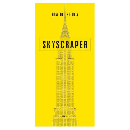 How to Build a Skyscraper