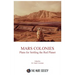 Mars Colonies: Plans for Settling the Red Planet