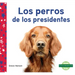 Los Perros de Los Presidentes (Dogs of Presidents)