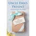 Uncle Dan's Present