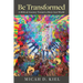 Be Transformed: A Biblical Journey Toward a More Just World