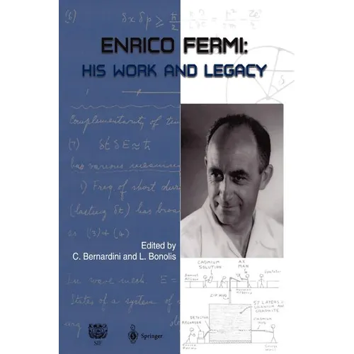 Enrico Fermi: His Work and Legacy