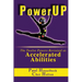 PowerUP: The Twelve Powers Revisited as Accelerated Abilities