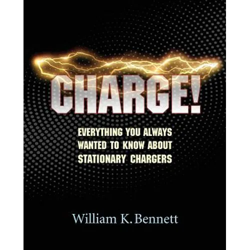 Charge!: Everything You Always Wanted to Know About Stationary Chargers
