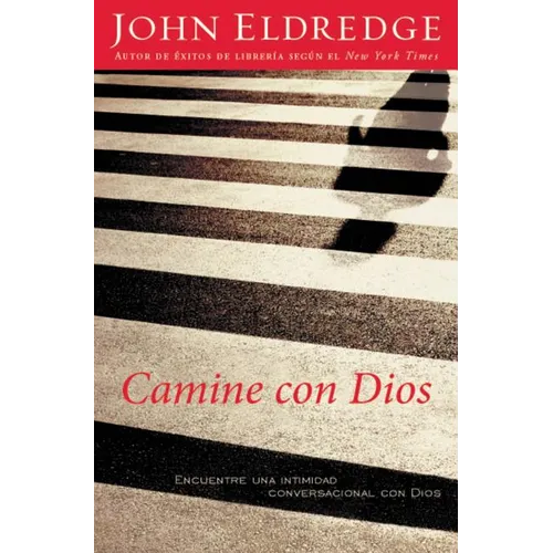 La Camine Con Dios: Encuentre Una Intimidad Conversacional Con Dios