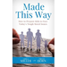 Made This Way: How to Prepare Kids to Face Today's Tough Moral Issues
