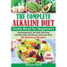 The Complete Alkaline Diet Guide Book for Beginners: Understand pH, Eat Well with Easy Alkaline Diet Cookbook and more than 50 Delicious Recipes (lose
