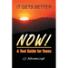 It Gets Better Now!: A Tool Guide for Teens