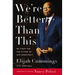 We're Better Than This: My Fight for the Future of Our Democracy