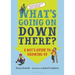 What's Going on Down There?: Answers to Questions Boys Find Hard to Ask