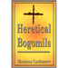 Heretical Bogomils