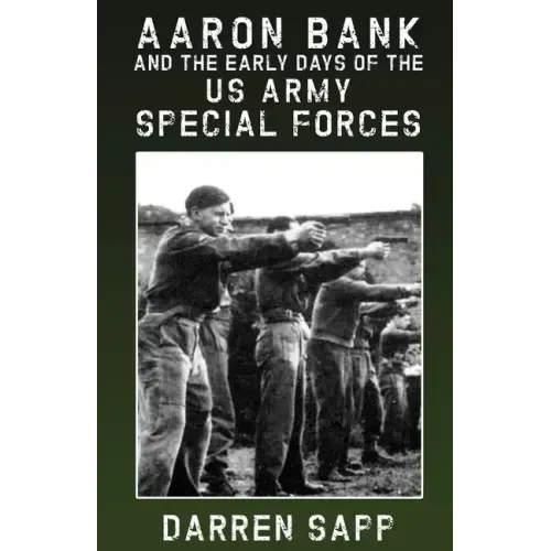 Aaron Bank and the Early Days of US Army Special Forces