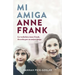 Mi Amiga Anne Frank / My Friend Anne Frank