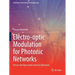 Electro-Optic Modulation for Photonic Networks: Precise and High-Speed Control of Lightwaves