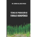 Técnica de producción de forraje hidropónico