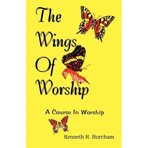 Wings of Worship: A Course in Worship