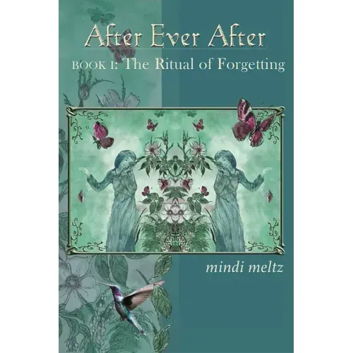 After Ever After: The Ritual of Forgetting: Book One of the After Ever After Trilogy