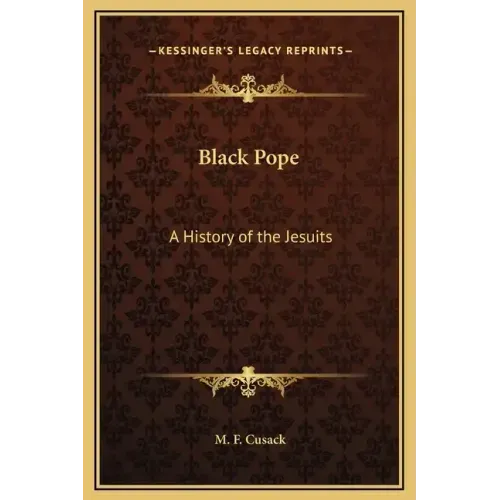 Black Pope: A History of the Jesuits