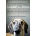 Inside of a Dog: What Dogs See, Smell, and Know