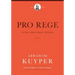 Pro Rege (Volume 1): Living Under Christ the King