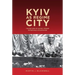 Kyiv as Regime City: The Return of Soviet Power After Nazi Occupation